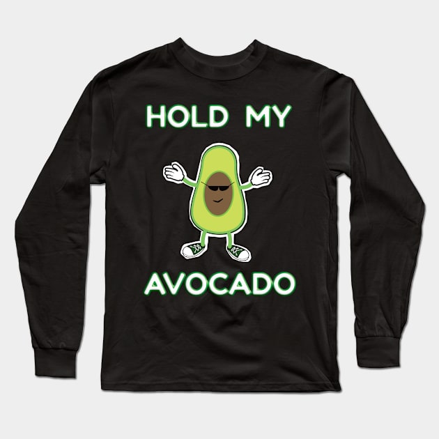 Hold My Avocado Long Sleeve T-Shirt by emojiawesome